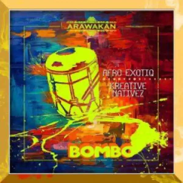Afro Exotiq, Kreative Nativez - Bombo